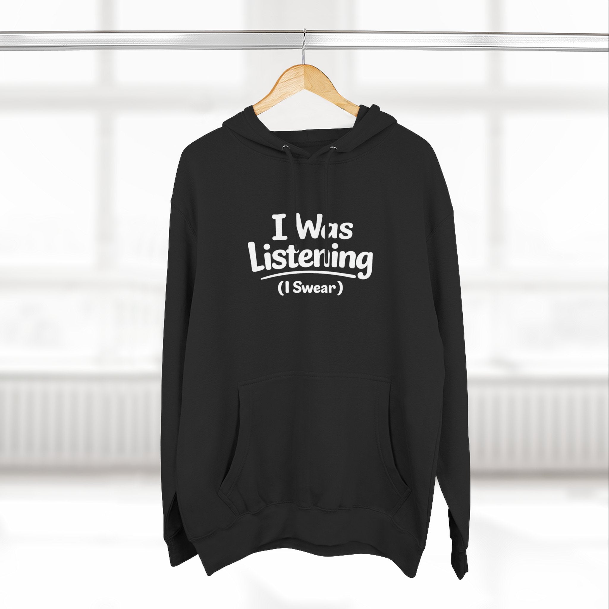 "I was listening (I swear)" Classic Three-Panel Fleece Hoodie — Cozy Lightweight Pullover