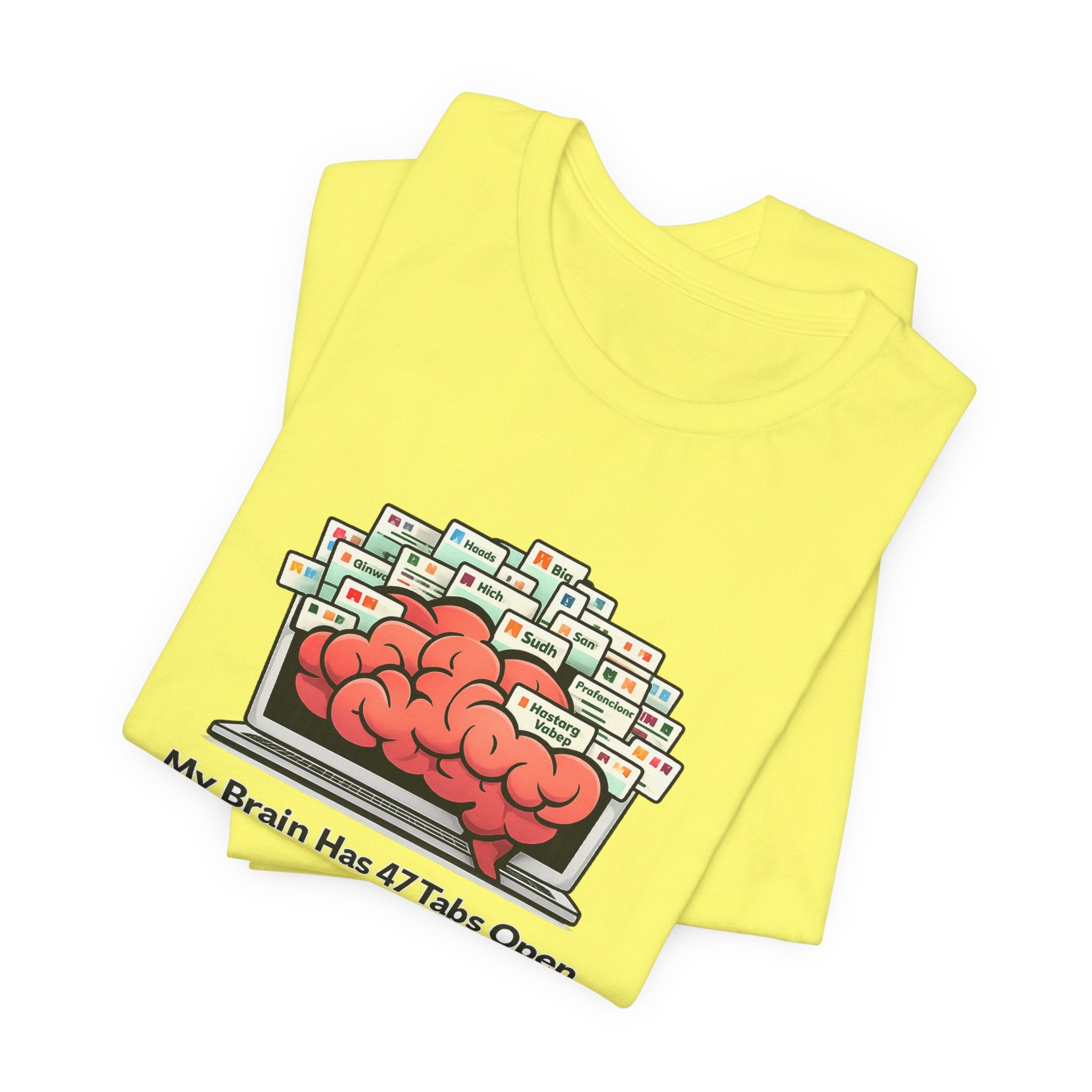“My Brain Has 47 Tabs Open” Funny Graphic Tee