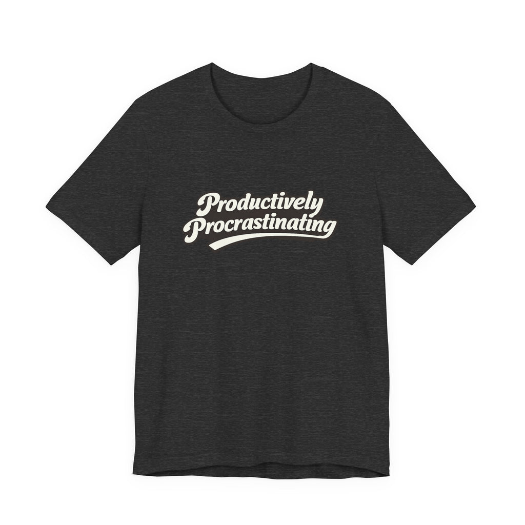 Productively Procrastinating T-Shirt — Funny Retro Script Tee for Procrastinators