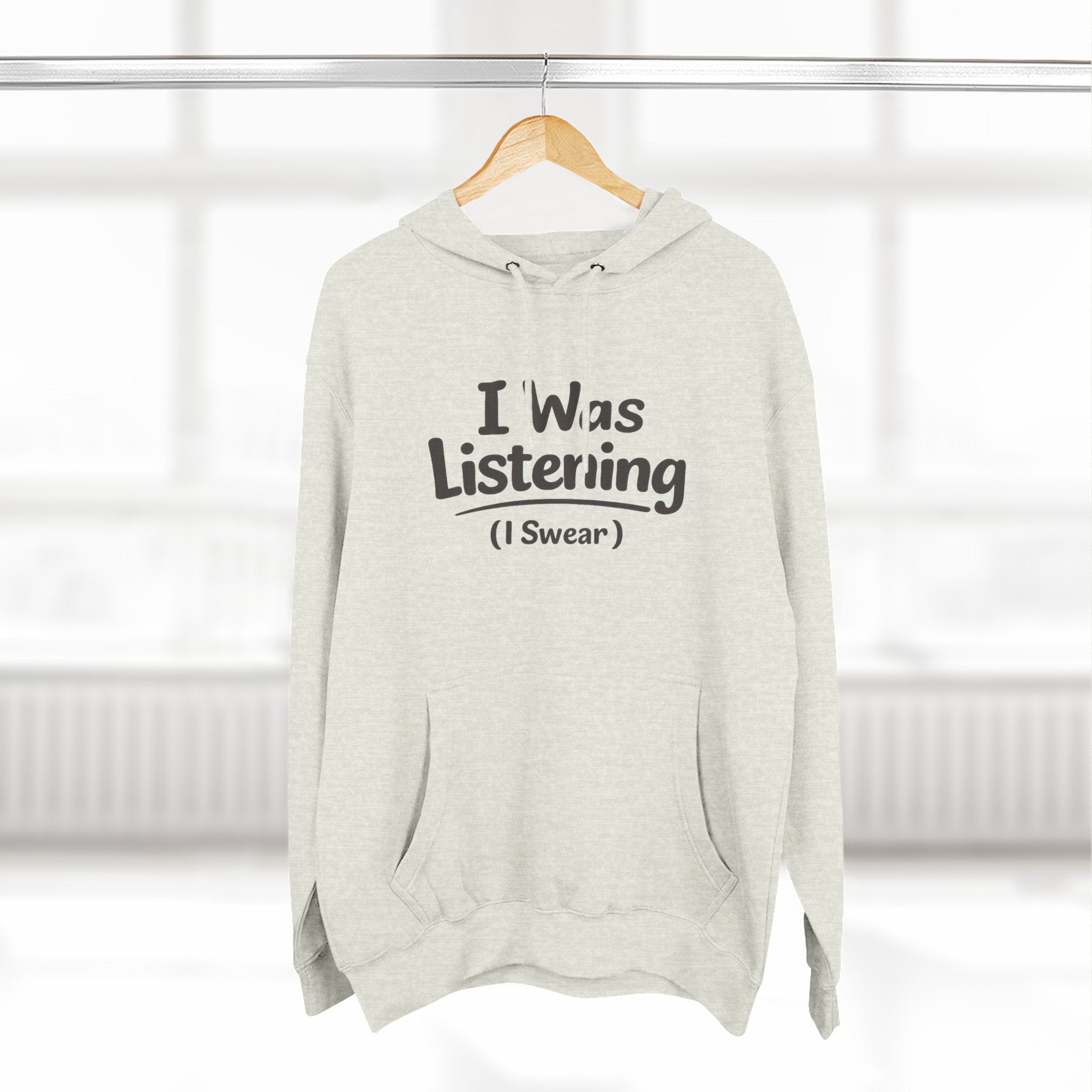I Was Listening (I Swear) Hoodie - Funny Sarcastic Pullover for Teachers, Parents & Students