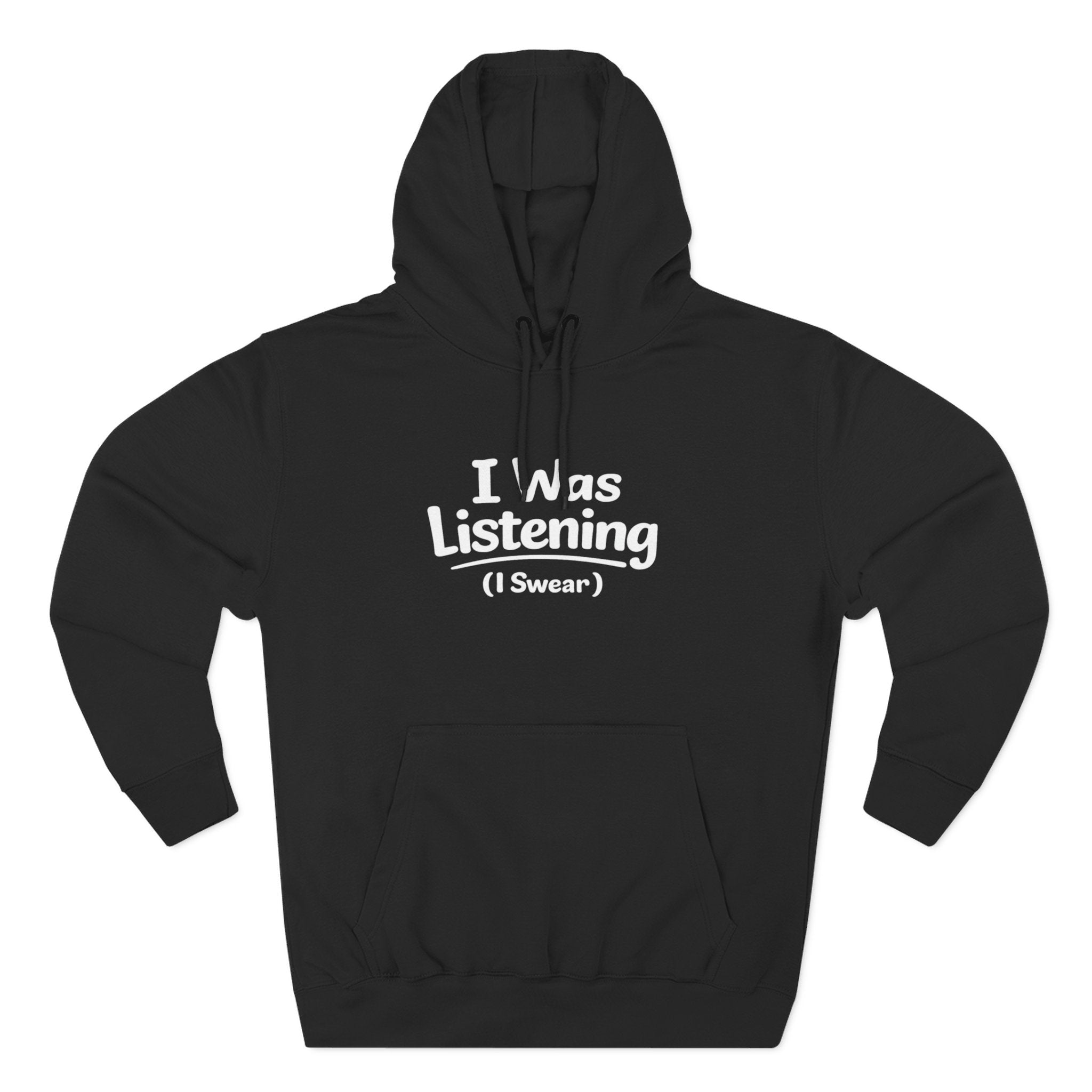 "I was listening (I swear)" Classic Three-Panel Fleece Hoodie — Cozy Lightweight Pullover