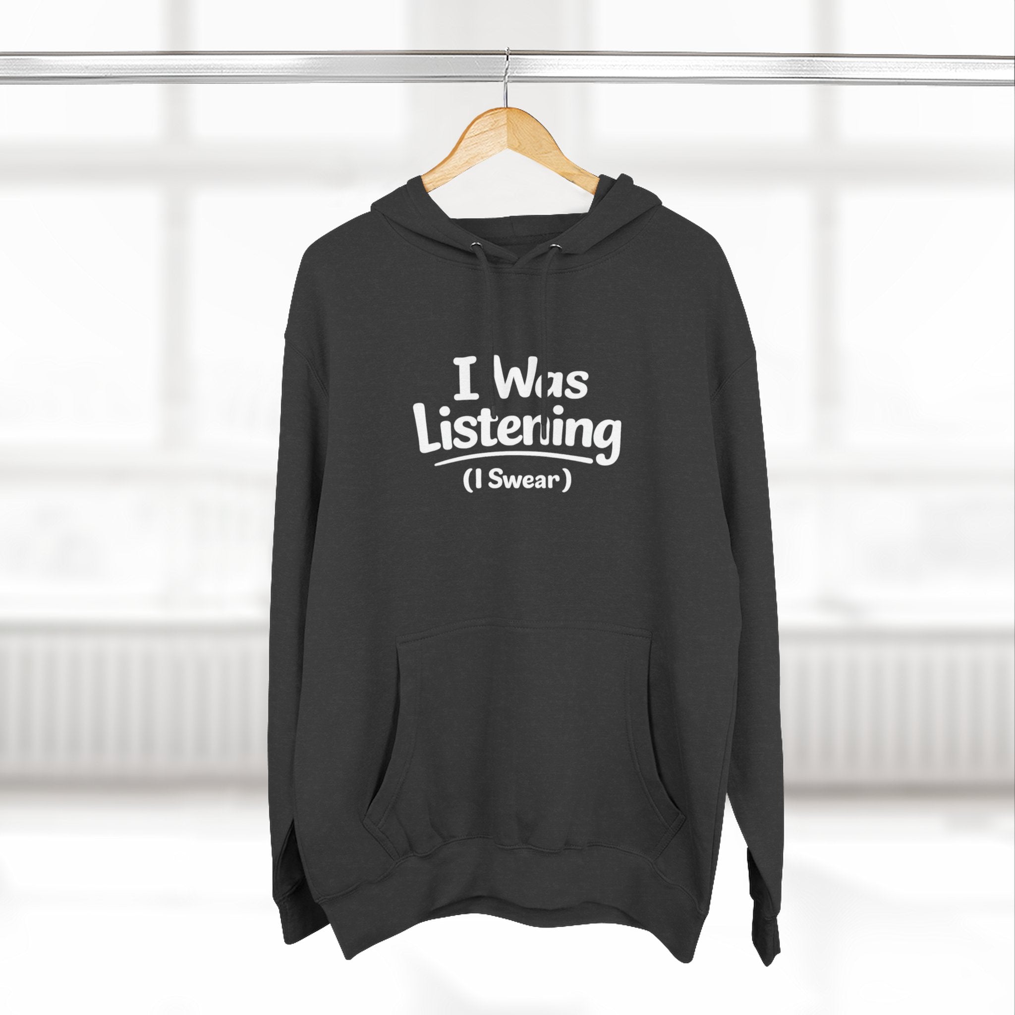 "I was listening (I swear)" Classic Three-Panel Fleece Hoodie — Cozy Lightweight Pullover