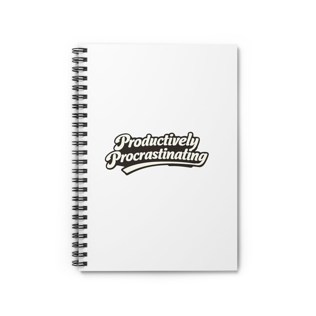 Productively Procrastinating Spiral Notebook — Funny Ruled Journal for Students & Creatives