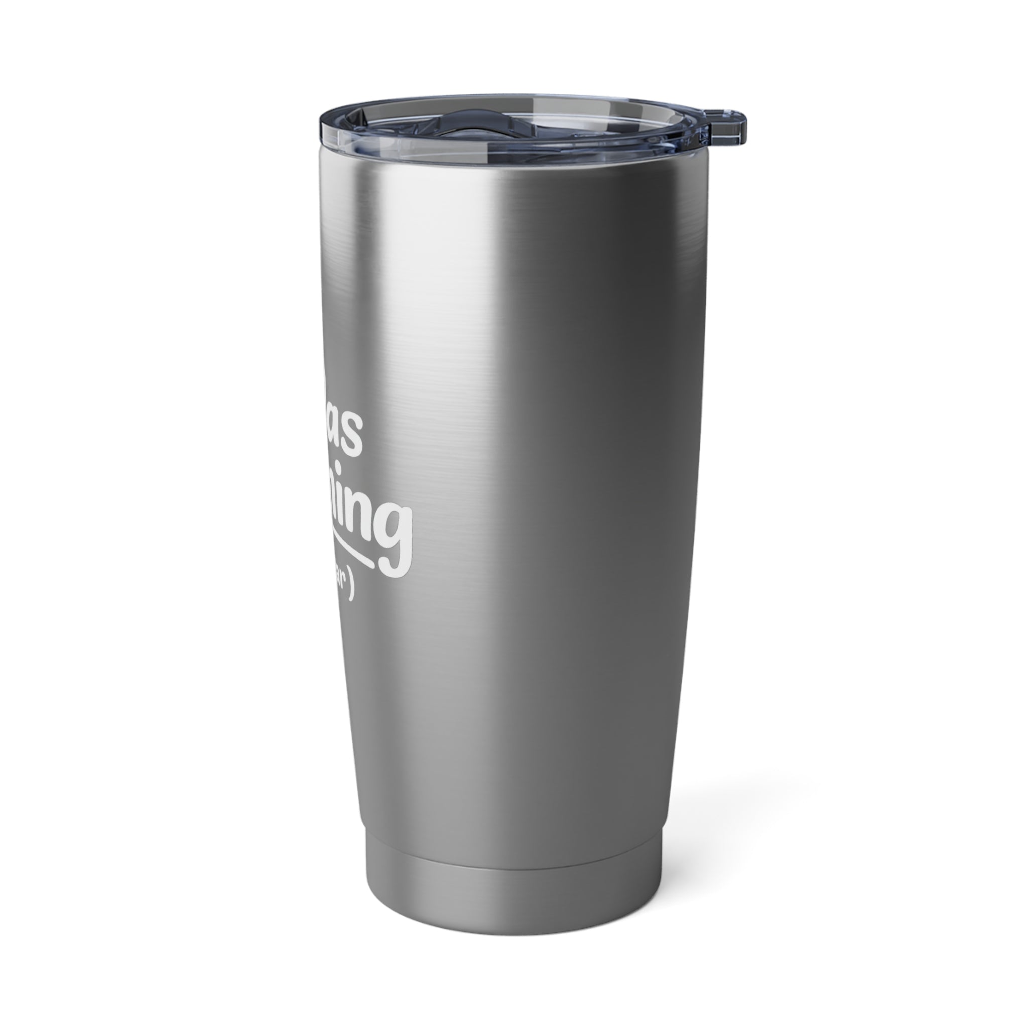 I Was Listening (I Swear) 20oz Stainless Tumbler