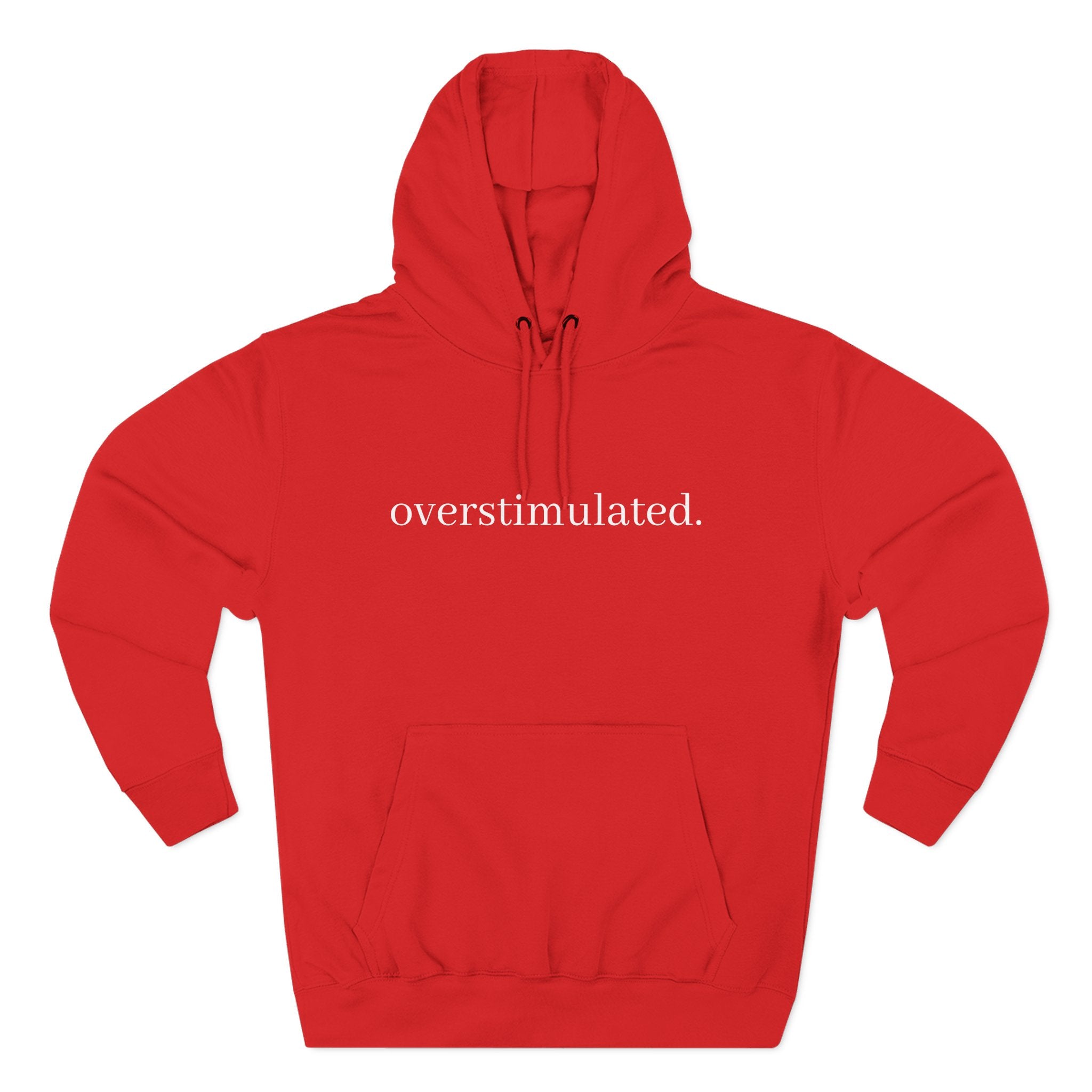 Overstimulated Hoodie — Minimal Text Fleece Pullover
