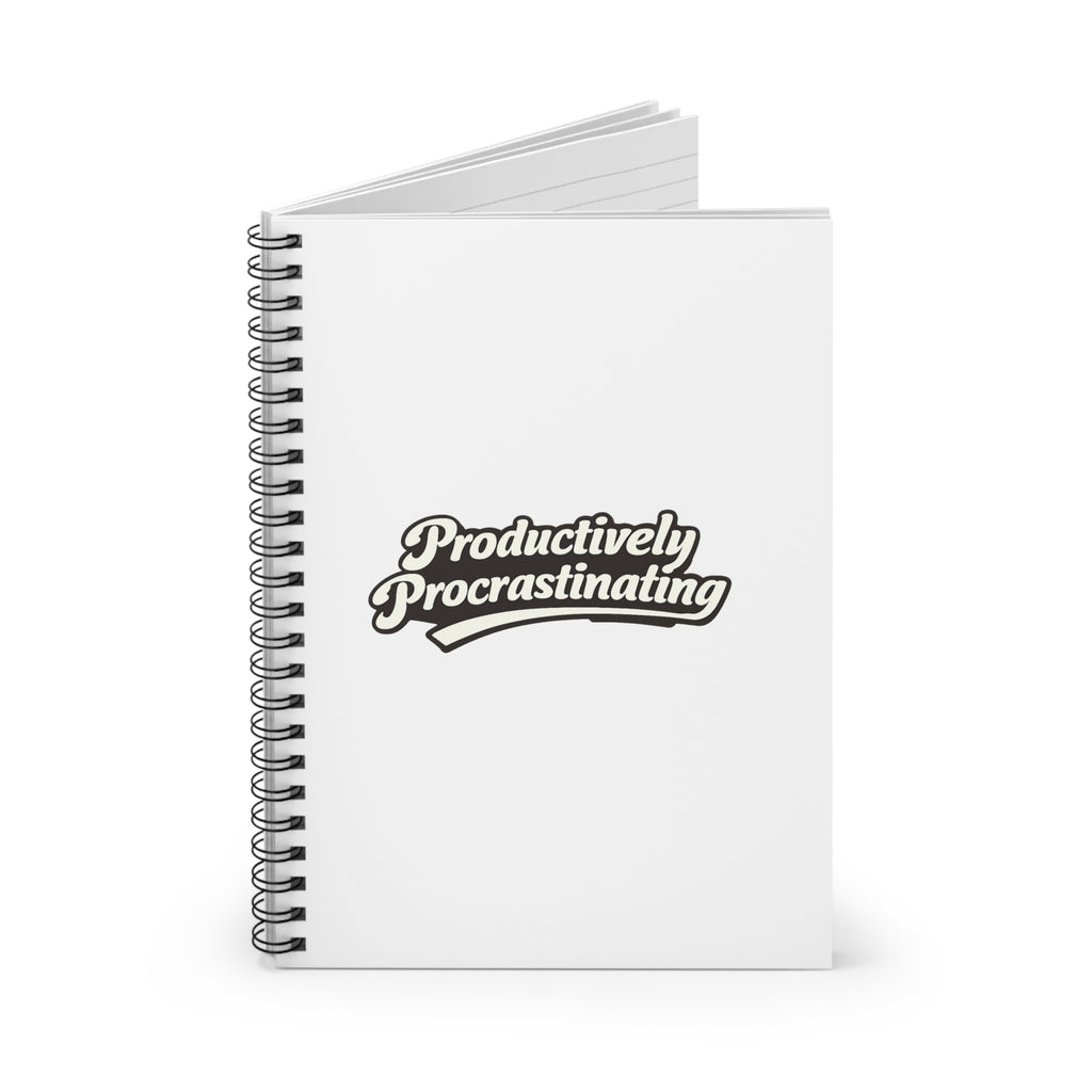 Productively Procrastinating Spiral Notebook — Funny Ruled Journal for Students & Creatives