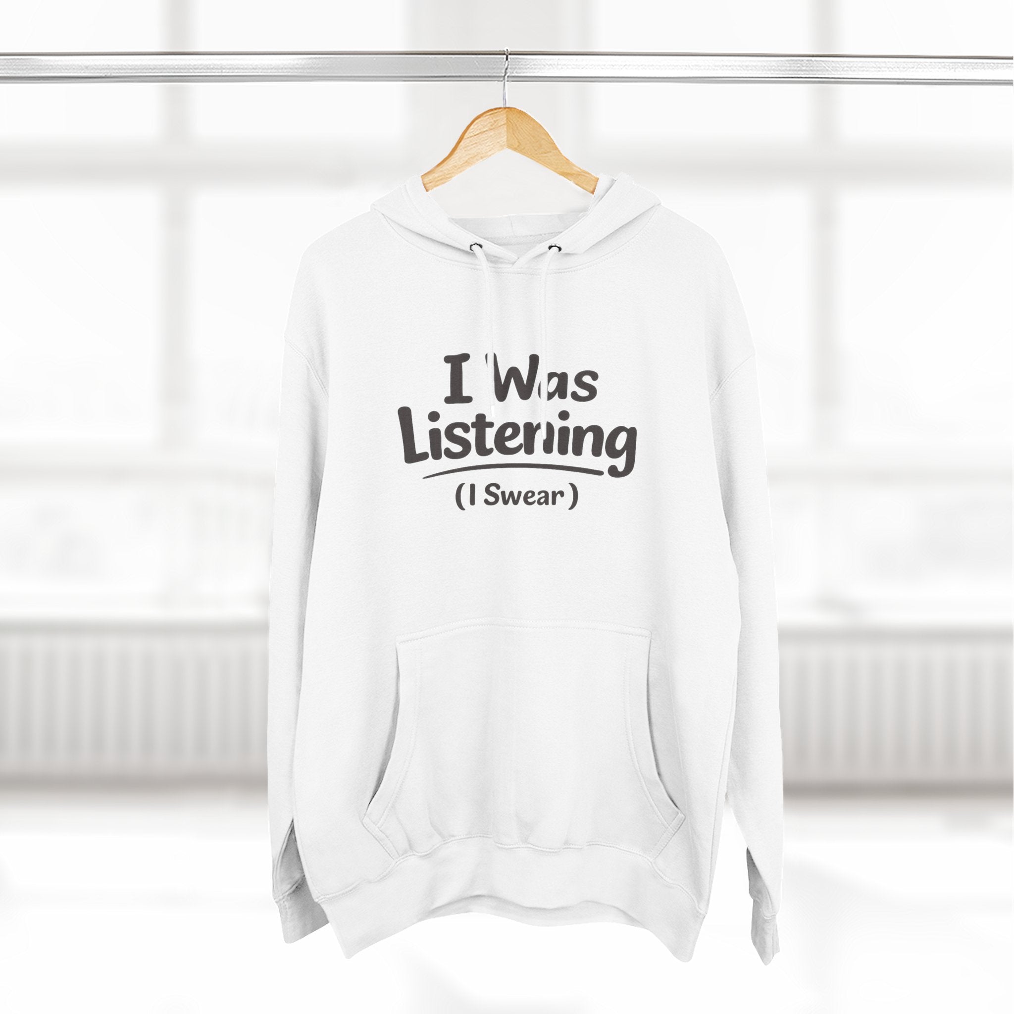 I Was Listening (I Swear) Hoodie - Funny Sarcastic Pullover for Teachers, Parents & Students