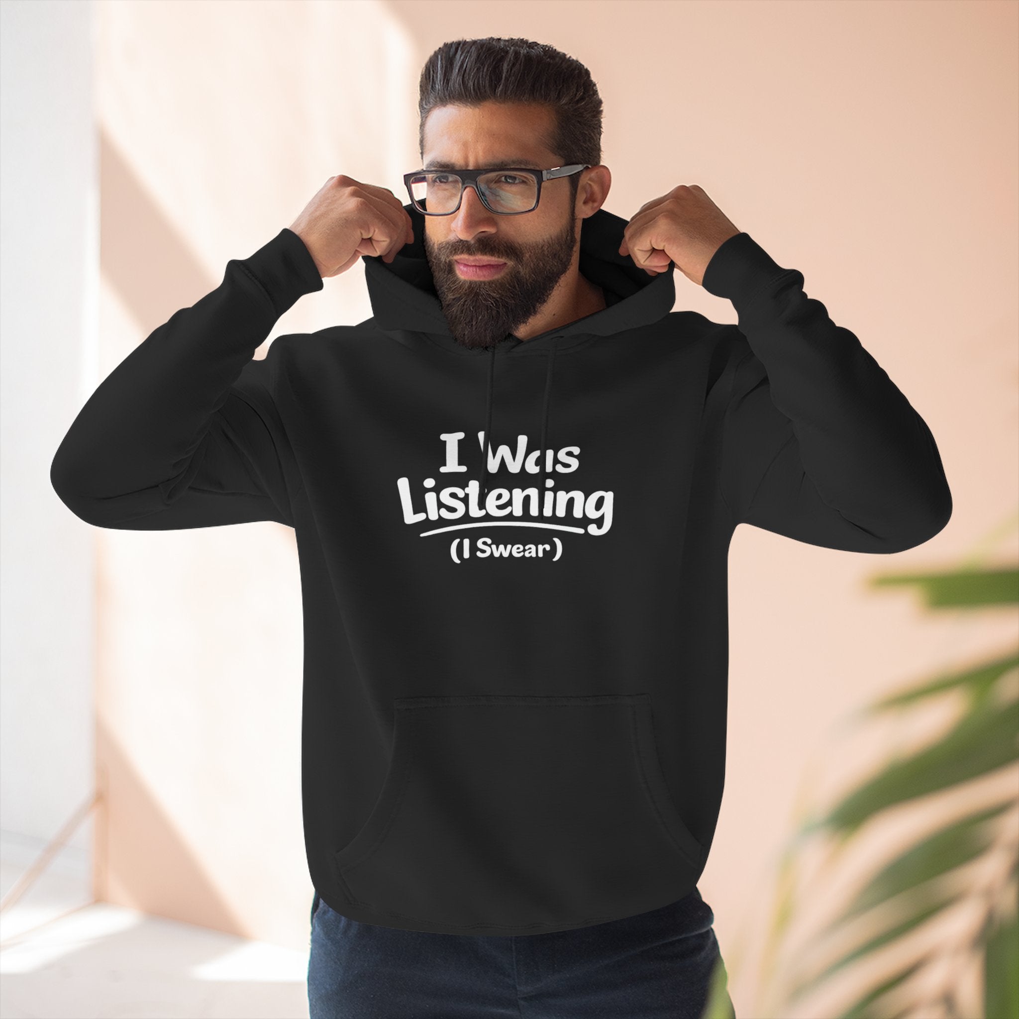 "I was listening (I swear)" Classic Three-Panel Fleece Hoodie — Cozy Lightweight Pullover