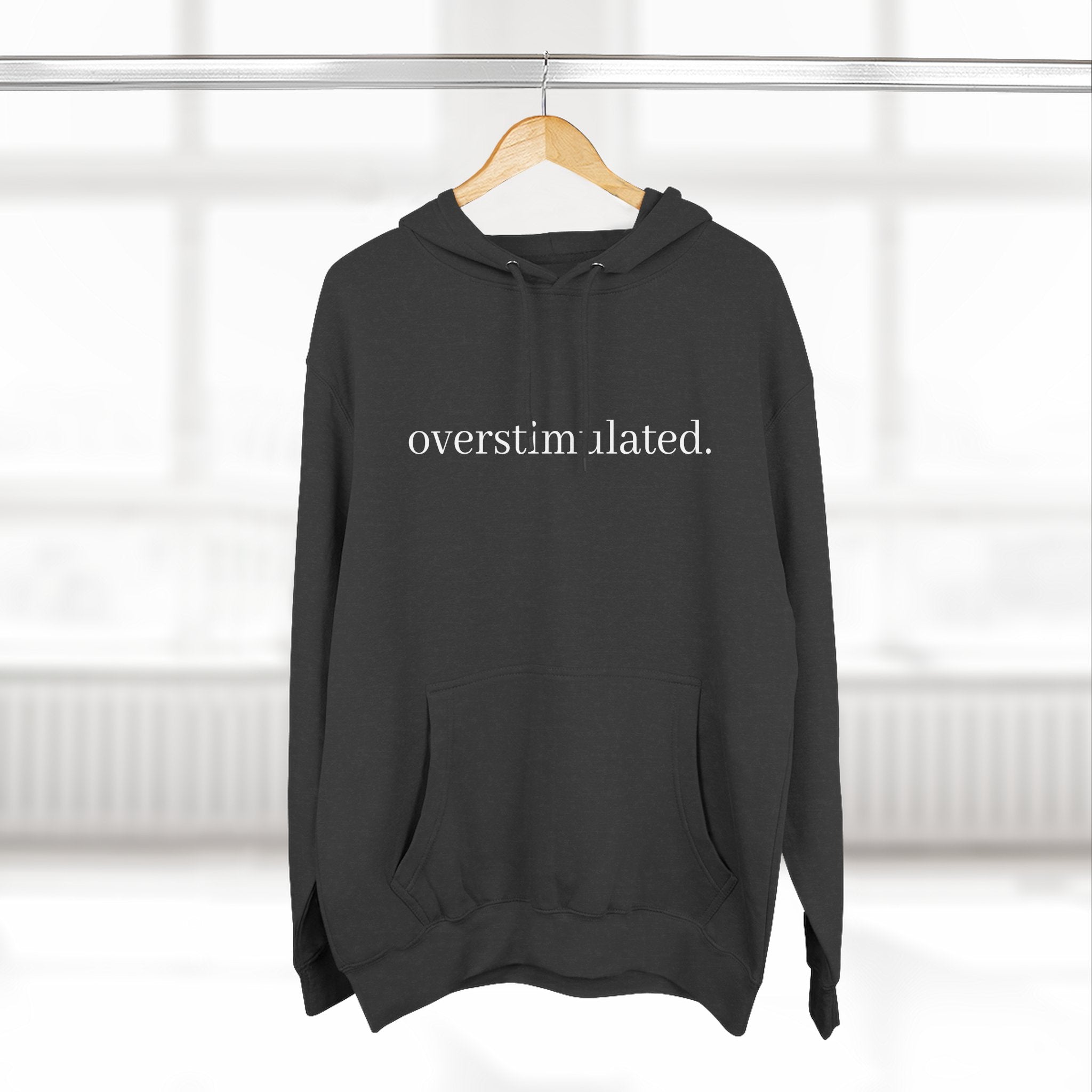 Overstimulated Hoodie — Minimal Text Fleece Pullover